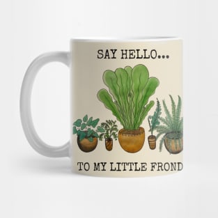 Say Hello to my Little Fronds Mug